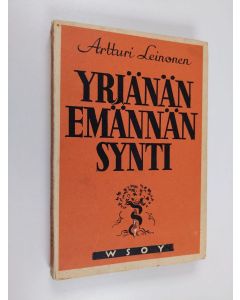 Kirjailijan Artturi Leinonen käytetty kirja Yrjänän emännän synti