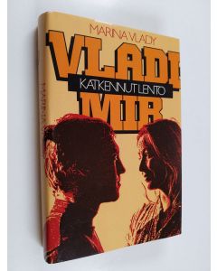 Kirjailijan Marina Vlady käytetty kirja Vladimir, katkennut lento