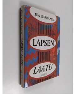 Kirjailijan Liisa Kiesiläinen käytetty kirja Lapsen laatu