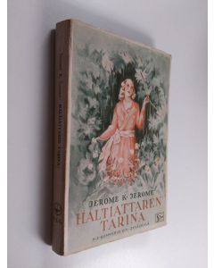 Kirjailijan Jerome K Jerome käytetty kirja Haltiattaren tarina ynnä muita kertomuksia