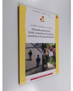 Kirjailijan Jani Päivinen käytetty kirja Elämänkaarikortteli : kohti sosiaalisesti kestävää asumista ja kaupunkielämää