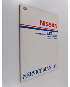käytetty kirja Nissan Service Manual : Model new LD series diesel engine D20 & LD20T