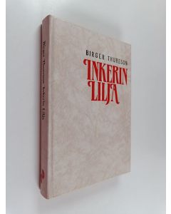 Kirjailijan Birger Thureson käytetty kirja Inkerin Lilja : pakolaistytön tarina