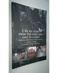 Tekijän Anu Laurila  käytetty kirja Can we learn from the heritage lost in a fire : experiences and practises on the fire protection of historical buildings in Finland, Norway and Sweden