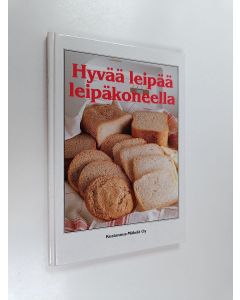Kirjailijan Gunnel Friblad käytetty kirja Hyvää leipää leipäkoneella