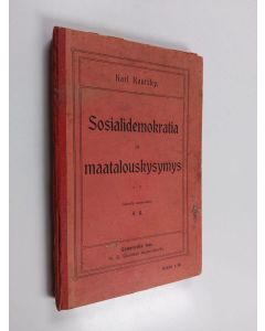 Kirjailijan Karl Kautsky käytetty kirja Sosialidemokratia ja maatalouskysymys