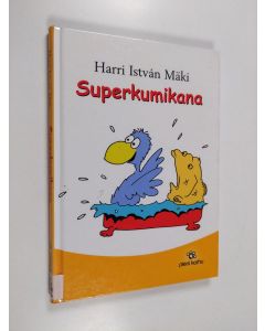Kirjailijan Harri Istvan Mäki käytetty kirja Superkumikana
