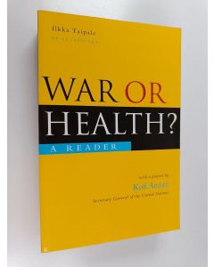 Kirjailijan Ilkka Taipale käytetty kirja War or health? : a reader