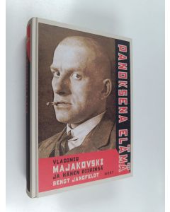 Kirjailijan Bengt Jangfeldt käytetty kirja Panoksena elämä : Vladimir Majakovski ja hänen piirinsä