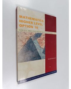 Kirjailijan Eduardo Balanovski käytetty kirja Mathematics higher level Option 10 : series and differential equations