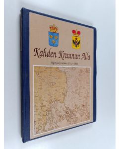 Tekijän Eeva-Liisa Oksanen  käytetty kirja Kahden kruunun alla : Kymijoki rajana 1743-1811