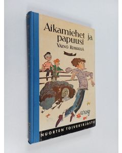 Kirjailijan Väinö Riikkilä käytetty kirja Aikamiehet ja papuusi