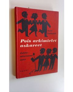 Kirjailijan Anni Vallanti käytetty kirja Pois arkimielet, askareet : juhlatoiminnan opas