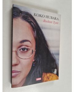 Kirjailijan Koko Hubara käytetty kirja Ruskeat Tytöt : tunne-esseitä