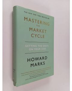 Kirjailijan Howard Marks käytetty kirja Mastering the market cycle : getting the odds on your side