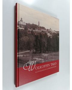 Kirjailijan Liisa Tynkkynen käytetty kirja Wolkoffin talo : kauppakartano Lappeenrannassa