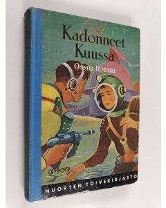 Kirjailijan Osmo Ilmari käytetty kirja Kadonneet kuussa