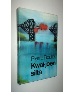 Kirjailijan Pierre Boulle käytetty kirja Kwai-joen silta