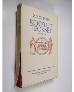 Kirjailijan Zacharias Topelius käytetty kirja Kootut teokset 6 : Jungarin taru ; Rautakylän vanha paroni ; Sumutarinoita