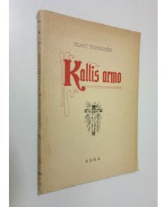 Kirjailijan Olavi Tarvainen käytetty kirja Kallis armo : Kristuksen seuraamisen tutkistelua