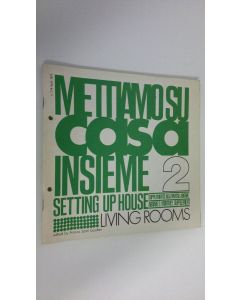 Kirjailijan Franca Santi Guateri käytetty teos Mettiamo su casa insieme 2 : setting up house - supplemento alla rivista abitare/abitares monthky supplement n. 114 April 1973