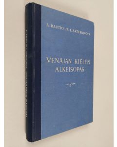 Kirjailijan A. Rautio & L Saternikova käytetty kirja Venäjän kielen alkeisopas