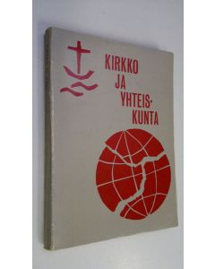 Tekijän Esko ym. Rintala  käytetty kirja Kirkko ja yhteiskunta : Genevessä 12-26.7.1966 pidetyn konferenssin asiakirjoja