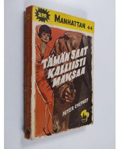 Kirjailijan Peter Cheyney käytetty kirja Tämän saat kalliisti maksaa