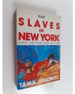 Kirjailijan Tama Janowitz käytetty kirja Slaves of New York
