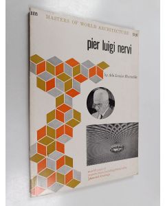 Kirjailijan Ada Louise Huxtable käytetty kirja Masters of world architecture : Pier Luigi Nervi
