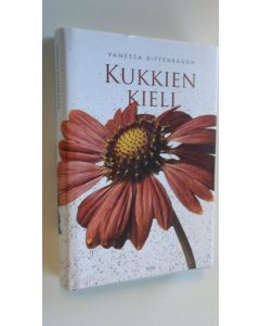 Kirjailijan Vanessa Diffenbaugh käytetty kirja Kukkien kieli (ERINOMAINEN)