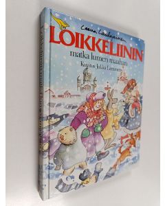 Kirjailijan Leena Laulajainen käytetty kirja Loikkeliinin matka lumen maahan