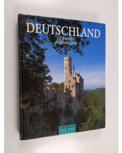 käytetty kirja Deutschland : von der Nordsee bis zu den Alpen = Germany : from the North Sea to the Alps = Allemagne : de la mer du Nord aux Alpes - Deutschland = - Germany : - Allemagne :