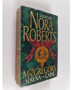 Kirjailijan Nora Roberts käytetty kirja The MacGregors : Serena - Caine