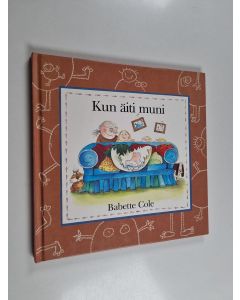 Kirjailijan Babette Cole käytetty kirja Kun äiti muni