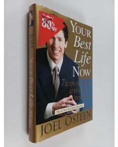 Kirjailijan Joel Osteen käytetty kirja Your best life now : 7 steps to living at your full potential