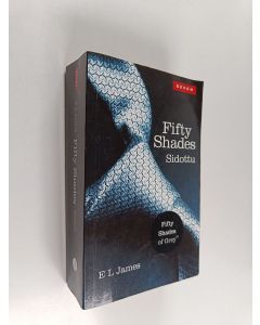 Kirjailijan E. L. James käytetty kirja Fifty shades 1 : Sidottu