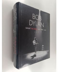 Kirjailijan Bob Dylan käytetty kirja Sanat 1961-2012