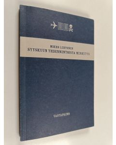 Kirjailijan Mikko Lehtonen käytetty kirja Syyskuun yhdennentoista merkitys