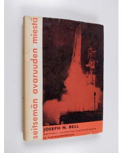 Kirjailijan N. Joseph Bell käytetty kirja Seitsemän avaruuden miestä : Kertomus Merkurius- suunnitelmasta ja avaruuslentäjistä