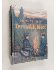 Kirjailijan Martti Väisänen käytetty kirja Tervaskiehiset : eräkirja