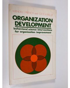 Kirjailijan Wendell L. French käytetty kirja Organization development : behavioral science interventions for organization improvement