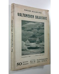 Kirjailijan Edgar Allan Poe käytetty kirja Valtameren salaisuus : kertomus oudoista seikkailuista ja kolkoista kohtaloista kahdella purjelaivalla sekä kuvaus ihmeellisestä lämpimästä merestä, villistä raakalaiskansasta ja saaristosta etelänavan ympärillä 