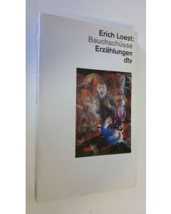Kirjailijan Erich Loest käytetty kirja Bauchschusse : Erzählungen