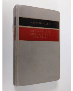 Kirjailijan Aino Wuolle käytetty kirja Englantilais-suomalainen sanakirja = English-Finnish dictionary