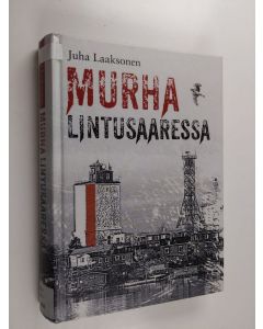 Kirjailijan Juha Laaksonen käytetty kirja Murha Lintusaaressa