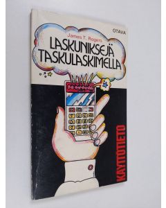 Kirjailijan James T. Rogers käytetty kirja Laskuniksejä taskulaskimella