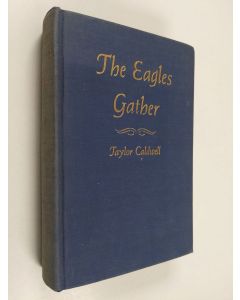 Kirjailijan Taylor Caldwell käytetty kirja The Eagles Gather