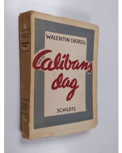 Kirjailijan Walentin Chorell käytetty kirja Calibans dag : roman