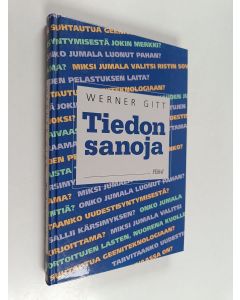 Kirjailijan Werner Gitt käytetty kirja Tiedon sanoja